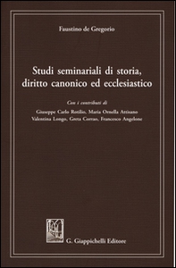 Studi seminariali di storia, diritto canonico ed ecclesiastico - Librerie.coop