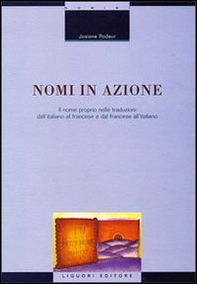 Nomi in azione. Il nome proprio nelle traduzioni dall'italiano al francese e dal francese all'italiano - Librerie.coop