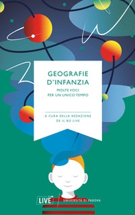 Geografie d'infanzia. Molte voci per un unico tempo - Librerie.coop
