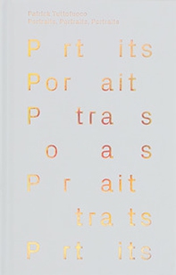 Patrick Tuttofuoco. Portaits, Portraits, Portraits. Ediz. italiana e inglese - Librerie.coop