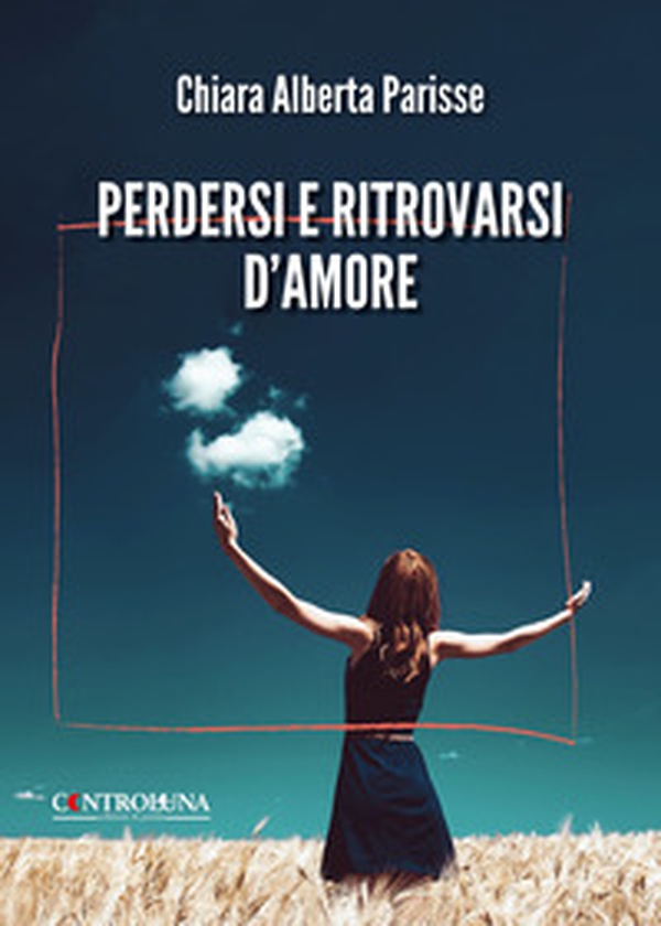 Perdersi e ritrovarsi d'amore - Librerie.coop Perdersi e ritrovarsi d'amore - Librerie.coop