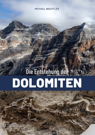 Die entstehung der Dolomiten - Librerie.coop