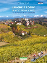 Langhe e Roero in bicicletta e a piedi. Tra borghi, cantine e osterie - Librerie.coop