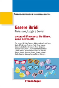 Essere ibridi. Professioni, luoghi e servizi - Librerie.coop