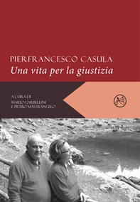 Pierfrancesco Casula. Una vita per la giustizia - Librerie.coop