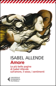 Amore. Le più belle pagine di Isabel Allende sull'amore, il sesso, i sentimenti - Librerie.coop