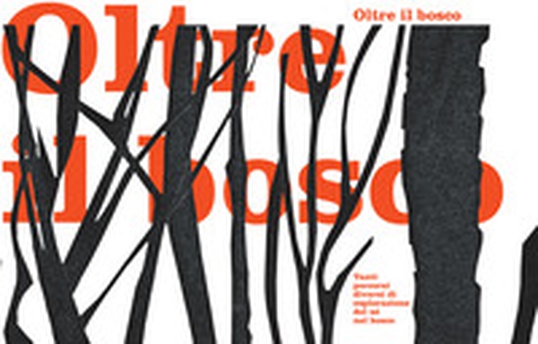 Oltre il bosco - Librerie.coop Oltre il bosco - Librerie.coop