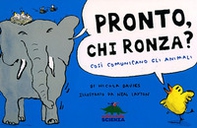 Pronto, chi ronza? Così comunicano gli animali - Librerie.coop