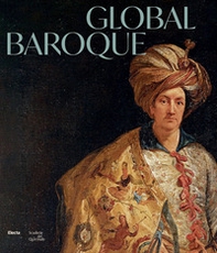 Global Baroque. The World in Rome in the Age of Bernini - Librerie.coop