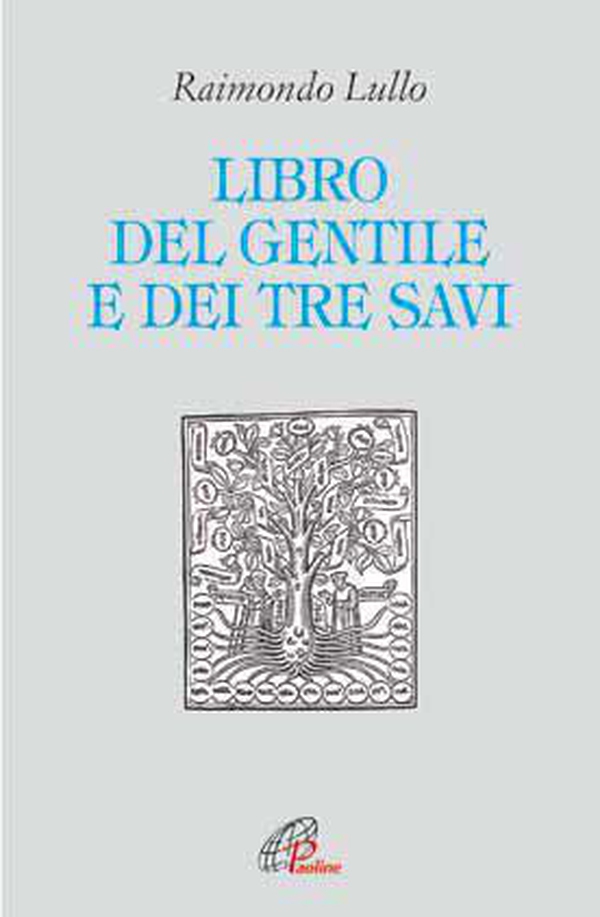 Il libro del gentile e dei tre savi - Librerie.coop Il libro del gentile e dei tre savi - Librerie.coop