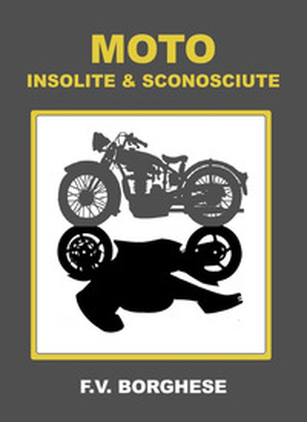 Moto insolite & sconosciute - Librerie.coop Moto insolite & sconosciute - Librerie.coop