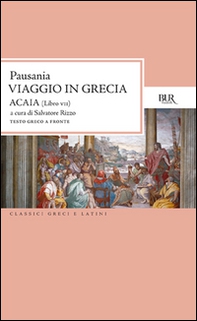 Viaggio in Grecia. Guida antiquaria e artistica. Testo greco a fronte - Vol. 7 - Librerie.coop