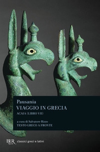 Viaggio in Grecia. Guida antiquaria e artistica. Testo greco a fronte - Vol. 7 - Librerie.coop