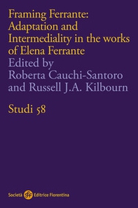 Framing Ferrante: adaptation and intermediality in the works of Elena Ferrante - Librerie.coop