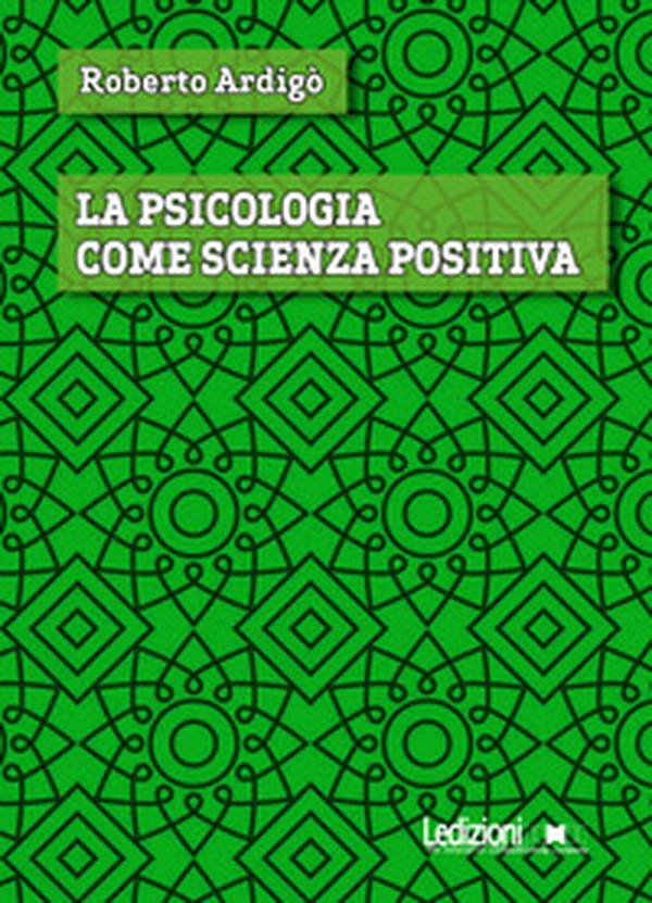 La psicologia come scienza positiva - Librerie.coop La psicologia come scienza positiva - Librerie.coop