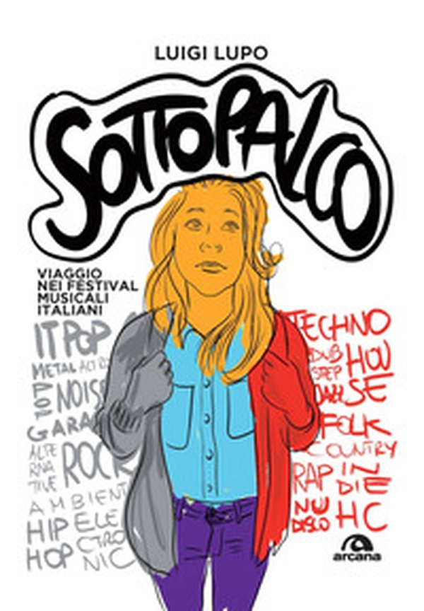 Sottopalco. Viaggio nei festival musicali italiani - Librerie.coop Sottopalco. Viaggio nei festival musicali italiani - Librerie.coop