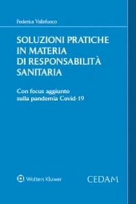 Soluzioni pratiche in materia di responsabilità sanitaria. Con focus aggiunto sulla pandemia Covid-19 - Librerie.coop