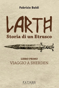 Larth. Storia di un etrusco - Vol. 1 - Librerie.coop