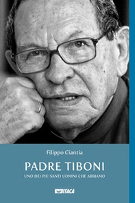 Padre Tiboni. Uno dei più santi uomini che abbiamo - Librerie.coop