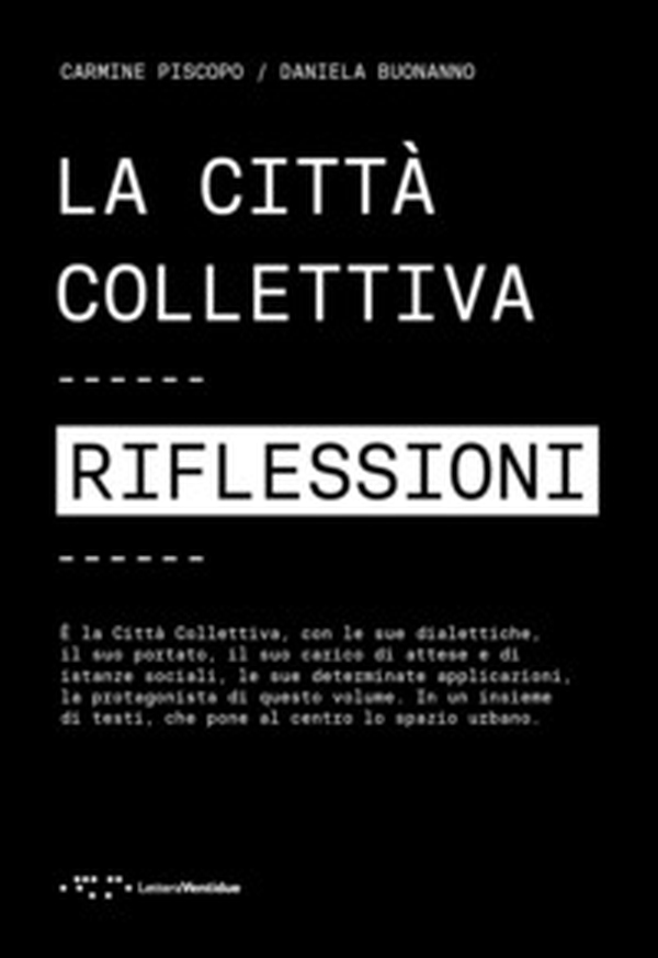 La città collettiva. Riflessioni - Librerie.coop La città collettiva. Riflessioni - Librerie.coop