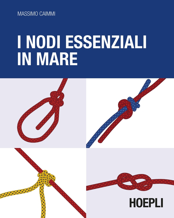I nodi essenziali in mare - Librerie.coop I nodi essenziali in mare - Librerie.coop