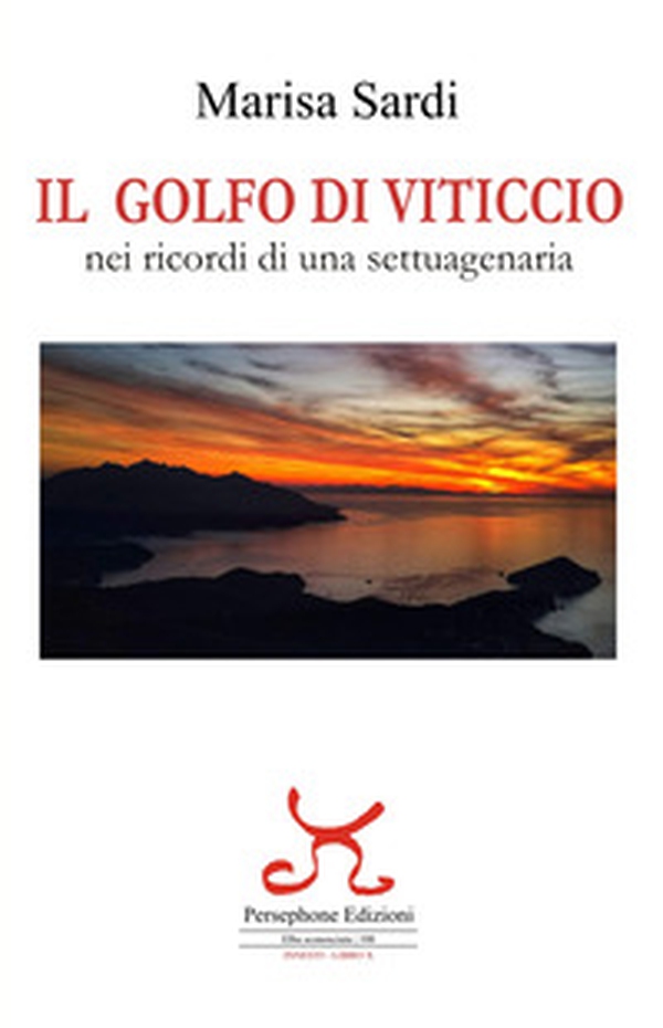 Il golfo di Viticcio. Nei ricordi di una settuagenaria - Librerie.coop Il golfo di Viticcio. Nei ricordi di una settuagenaria - Librerie.coop