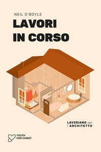 Lavori in corso. Lavorando con l'architetto - Librerie.coop