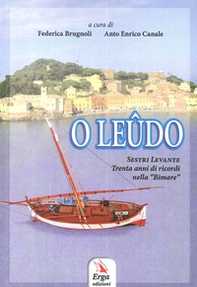 O Leûdo. Sestri Levante. Trenta anni di ricordi nella «Bimare» - Librerie.coop