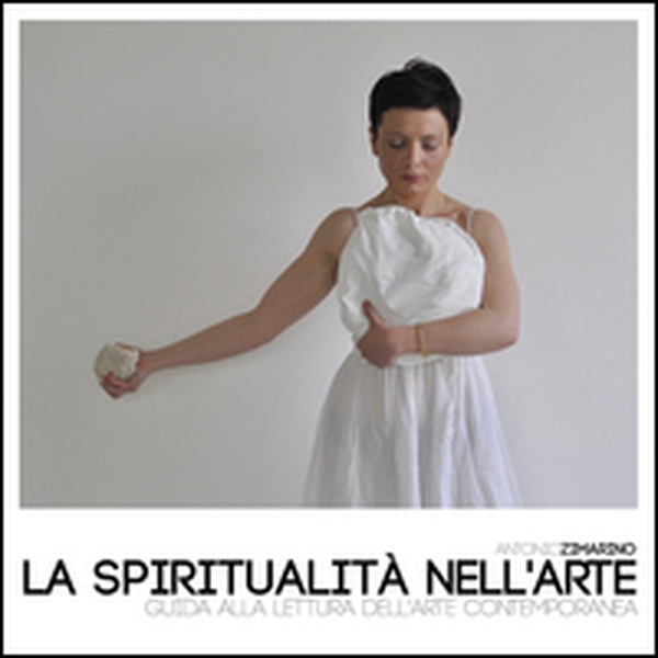 La spiritualità nell'arte. Guida alla lettura dell'arte contemporanea - Librerie.coop La spiritualità nell'arte. Guida alla lettura dell'arte contemporanea - Librerie.coop