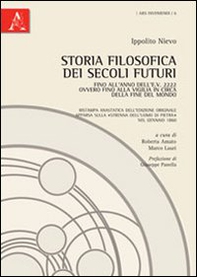 Storia filosofica dei secoli futuri. Fino all'anno dell'E.V. 2222 ovvero fino alla vigilia in circa della fine del mondo (rist. anast.) - Librerie.coop