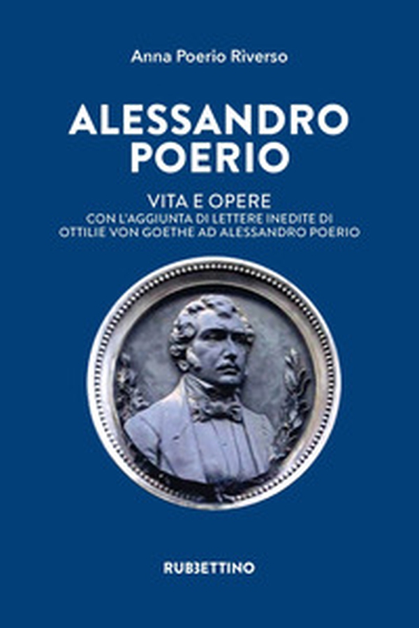 Alessandro Poerio. Vita e opere. Con l'aggiunta di lettere inedite di Ottilie von Goethe ad Alessandro Poerio - Librerie.coop Alessandro Poerio. Vita e opere. Con l'aggiunta di lettere inedite di Ottilie von Goethe ad Alessandro Poerio - Librerie.coop