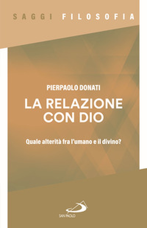 La relazione con Dio. Quale alterità fra l'umano e il divino? - Librerie.coop La relazione con Dio. Quale alterità fra l'umano e il divino? - Librerie.coop