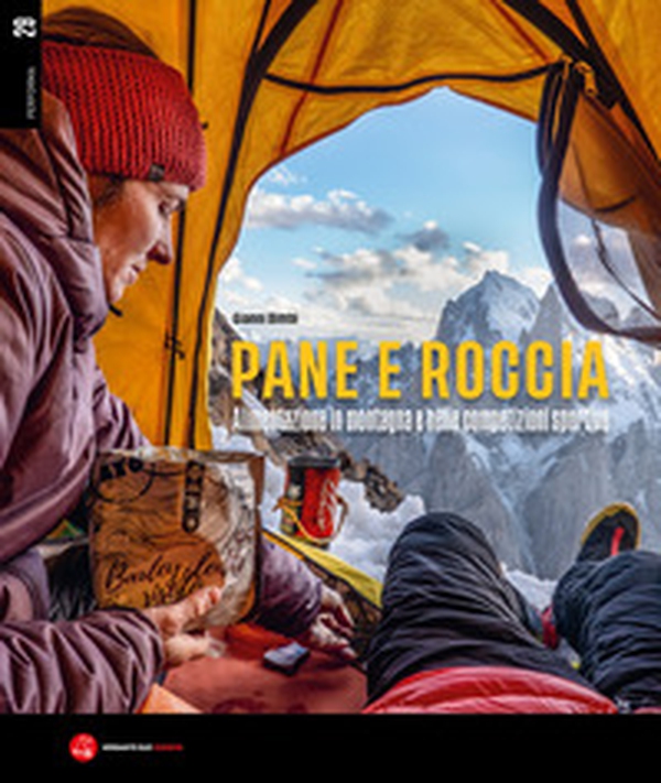 Pane e roccia. Alimentazione in montagna e nelle competizioni sportive - Librerie.coop Pane e roccia. Alimentazione in montagna e nelle competizioni sportive - Librerie.coop