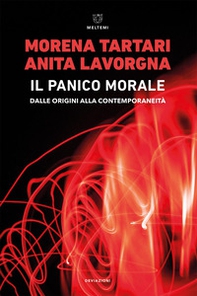 Il panico morale. Dalle origini alla contemporaneità - Librerie.coop Il panico morale. Dalle origini alla contemporaneità - Librerie.coop