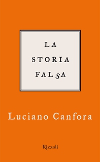 La storia falsa - Librerie.coop