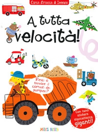 A tutta velocità! Cerca attacca e impara. Con adesivi - Librerie.coop