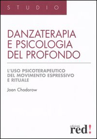 Danzaterapia e psicologia del profondo. L'uso psicoterapeutico del movimento espressivo e rituale - Librerie.coop Danzaterapia e psicologia del profondo. L'uso psicoterapeutico del movimento espressivo e rituale - Librerie.coop