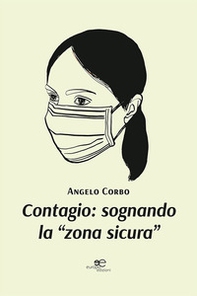 Contagio: sognando la «zona sicura» - Librerie.coop Contagio: sognando la «zona sicura» - Librerie.coop
