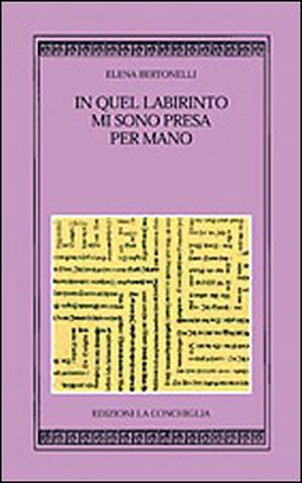 In quel labirinto mi sono presa per mano - Librerie.coop In quel labirinto mi sono presa per mano - Librerie.coop
