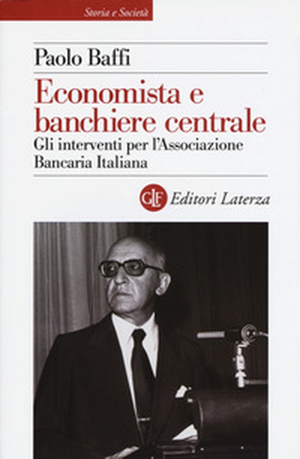 Economista e banchiere centrale. Gli interventi per l'Associazione Bancaria Italiana - Librerie.coop Economista e banchiere centrale. Gli interventi per l'Associazione Bancaria Italiana - Librerie.coop
