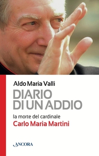 Diario di un addio. La morte del cardinale Carlo Maria Martini - Librerie.coop