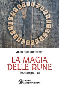 La magia delle rune. Teoria e pratica - Librerie.coop