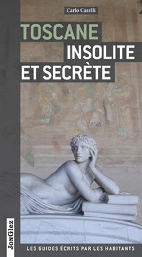 Toscana insolita e segreta. Ediz. francese - Librerie.coop Toscana insolita e segreta. Ediz. francese - Librerie.coop