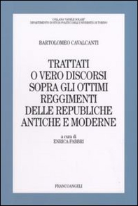 Trattati o vero discorsi sopra gli ottimi reggimenti delle republiche antiche e moderne - Librerie.coop