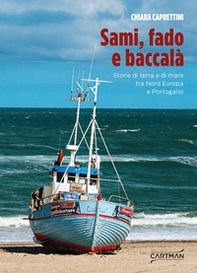 Sami, fado e baccalà. Storie di terra e di mare tra Nord Europa e Portogallo - Librerie.coop