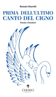 Prima dell'ultimo canto del cigno - Librerie.coop
