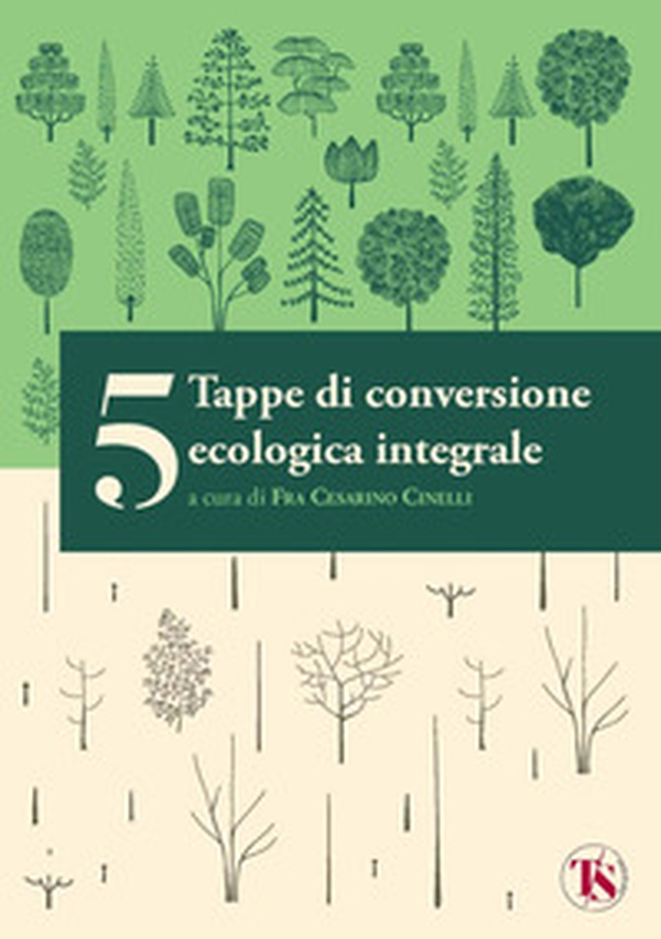 5 tappe di conversione ecologica integrale - Librerie.coop 5 tappe di conversione ecologica integrale - Librerie.coop