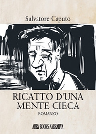 Ricatto d'una mente cieca - Librerie.coop Ricatto d'una mente cieca - Librerie.coop