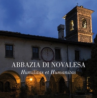 Abbazia di Novalesa. Humilitas et Humanitas - Librerie.coop