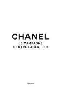 Chanel. Le campagne di di Karl Lagerfeld - Librerie.coop
